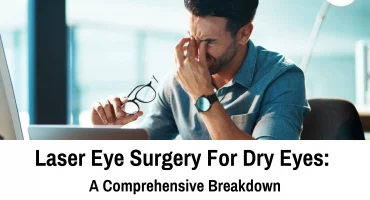 Is Laser Eye Surgery Possible with Dry Eye?.. And Is It Right for You?
